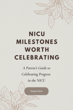 Text reading "NICU Milestones Worth Celebrating" with decorative leaf sketches. Subtitle: "A Parent’s Guide to Celebrating Progress in the NICU." Button: "Read Now."