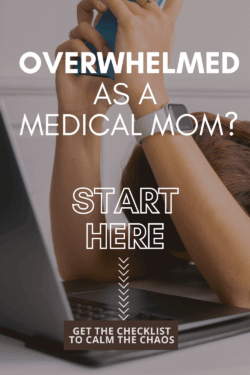 A stressed woman with a smartwatch looks at her phone, next to a laptop. Text overlays: "Overwhelmed as a medical mom? Start here. Get the checklist to calm the chaos.”